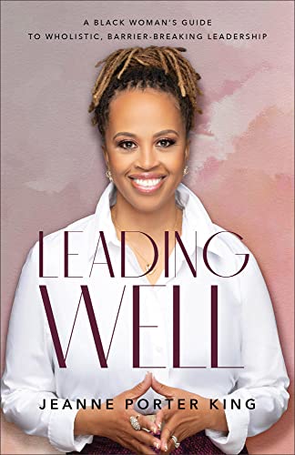 Jeanne Porter King - Leading Well - A Black Woman`s Guide to Wholistic image 1