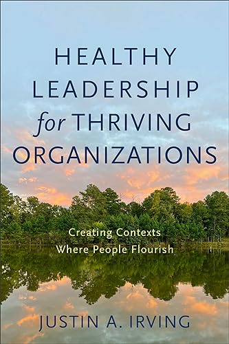Justin A. Irving - Healthy Leadership for Thriving Organizations – C image 1
