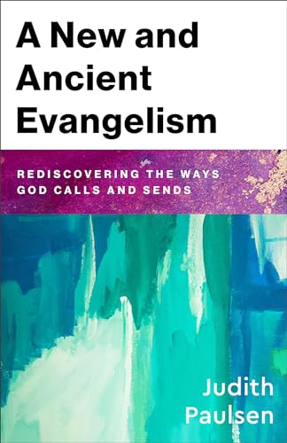 Judith Paulsen - A New and Ancient Evangelism : Rediscovering the Ways image 1