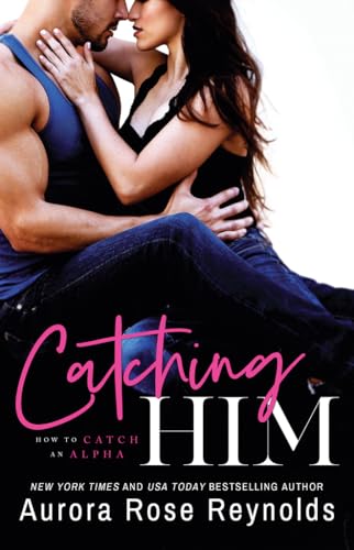 Aurora Rose Reynolds - Catching Him : 1 - Paperback image 1
