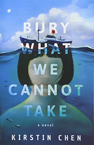 Kirstin Chen - Bury What We Cannot Take : A Novel - Paperback image 1