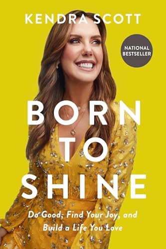 Kendra Scott - Born to Shine : Do Good, Find Your Joy, and Build a Lif image 1