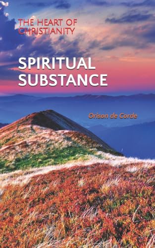 Spiritual Substance: The Heart of Christianity