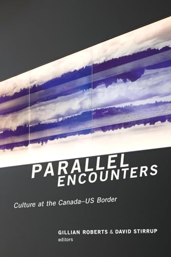 Parallel Encounters : Culture at the Canada-US Border - Paperback image 1