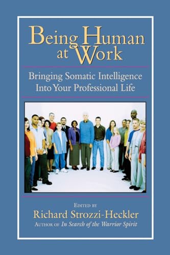 Richard Strozzi-Heck - Being Human At Work - Paperback image 1