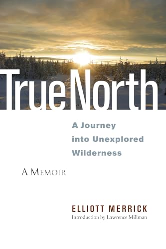 Lawrence Millman - True North : A Journey into Unexplored Wilderness - image 1
