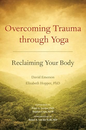 Elizabeth Hopper - Overcoming Trauma Through Yoga : Reclaiming Your Bo image 1