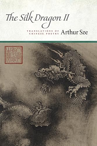 Arthur Sze - Silk Dragon II : Translations of Chinese Poetry - Paperba image 1
