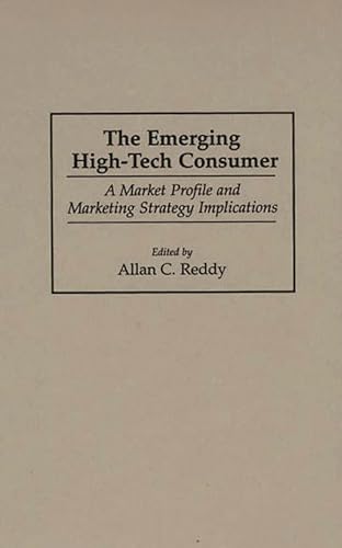 The Emerging High-Tech Consumer: A Market Profile and Marketing Strategy Implications