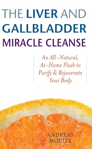 Andreas Moritz - Liver and Gallbladder Miracle Cleanse : An All-Natura image 1