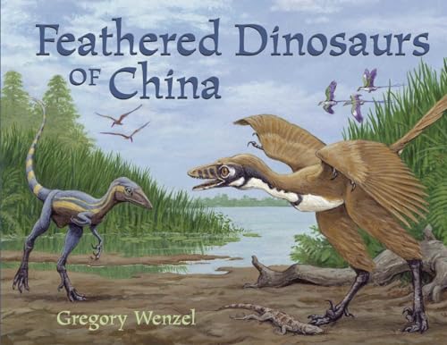 Gregory Wenzel - Feathered Dinosaurs of China - Paperback image 1