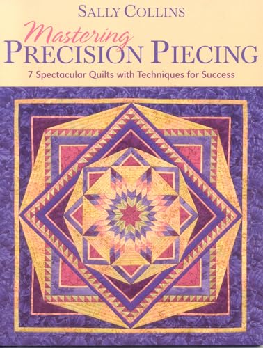 Mastering Precision Piecing - Print on Demand Edition