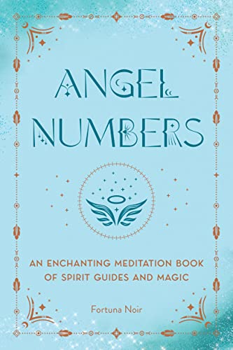 Fortuna Noir - Angel Numbers : An Enchanting Meditation Book of Spirit image 1