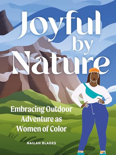 Nailah Blades Wylie - Joyful by Nature : Embracing Outdoor Adventure a image 1