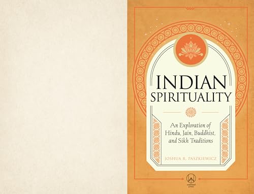Joshua R. Paszkiewic - Indian Spirituality : An Exploration of Hindu, image 3