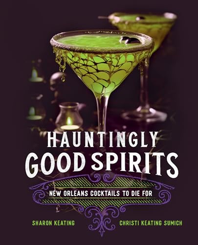 Christi Keating Sumi - Hauntingly Good Spirits : New Orleans Cocktails image 1