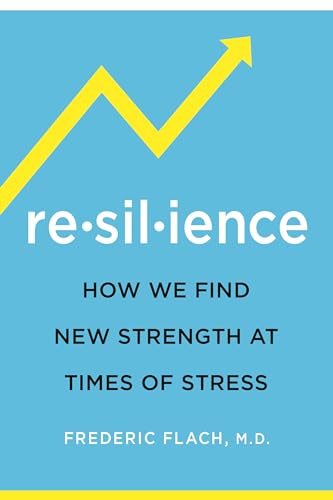 Frederic Flach - Resilience : How We Find New Strength At Times of Str image 1