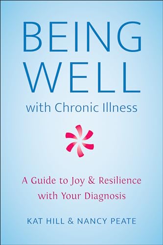 Nancy Peate - Being Well With Chronic Illness : A Guide to Joy & Resil image 1