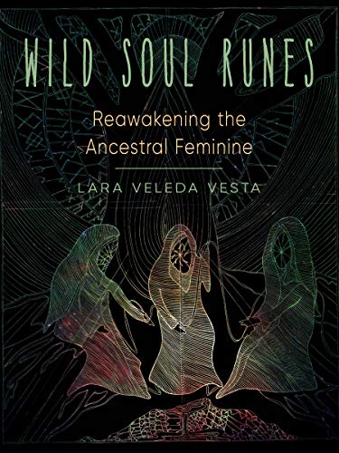 Lara Veleda Vesta - Wild Soul Runes : Reawakening the Ancestral Femini image 1