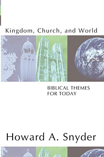 Kingdom, Church, and World: Biblical Themes for Today