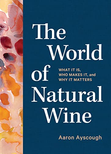 Aaron Ayscough - World of Natural Wine : What It Is, Who Makes It, and image 1
