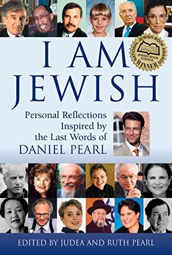 I Am Jewish : Personal Reflections Inspired by the Last Words of Daniel Pearl