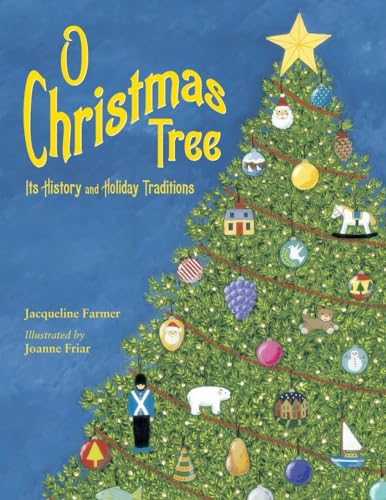 Jacqueline Farmer - O Christmas Tree : Its History and Holiday Traditi image 1