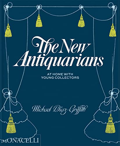Michael Diaz-Griffit - New Antiquarians : At Home with Young Collector image 1