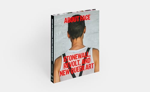 Dagmawi Woubshet - About Face : Stonewall, Revolt, and New Queer Art - image 2