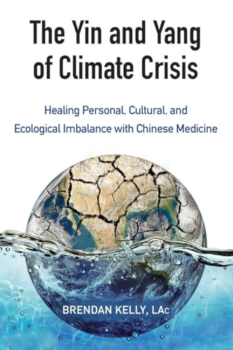 Brendan Kelly - Yin And Yang Of Climate Crisis : Healing Personal, Cul image 1