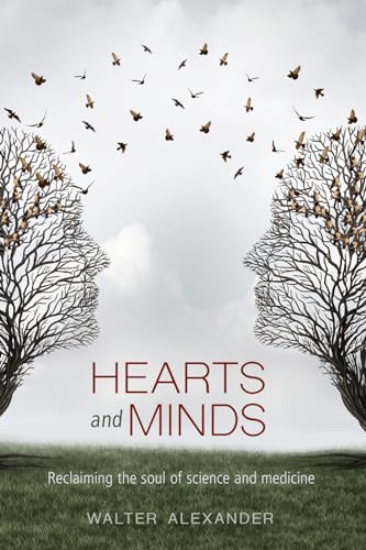 Walter Alexander - Hearts and Minds : Reclaiming the Soul of Science a image 1