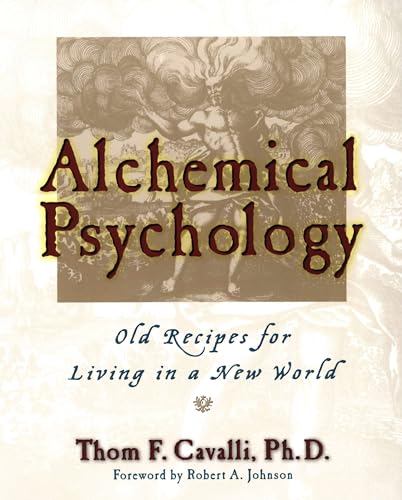 Thom F. Cavalli - Alchemical Psychology : Old Recipes for Living in a image 1