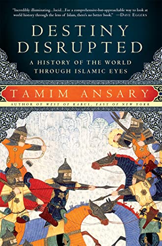 Tamim Ansary - Destiny Disrupted : A History of the World Through Isla image 1