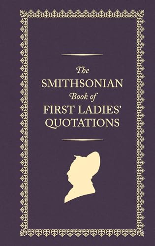 Lisa Kathleen Graddy - Smithsonian Book of First Ladies' Quotation image 1