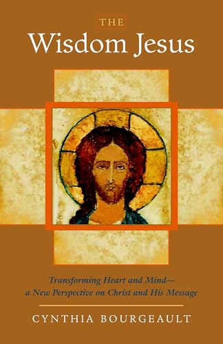Cynthia Bourgeault - Wisdom Jesus : Transforming Heart and Mind-A New image 1