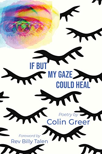 Colin Greer - If but My Gaze Could Heal : A Book of Poems - Hardback image 1