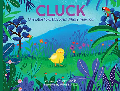 Cheryl Moss - Cluck : One Fowl Finds out What's Truly Foul - Hardb image 1