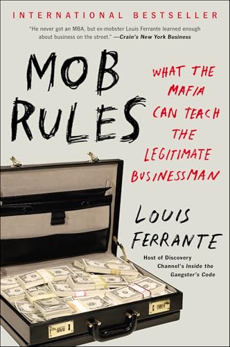 Louis Ferrante - Mob Rules : What the Mafia Can Teach the Legitimate B image 1