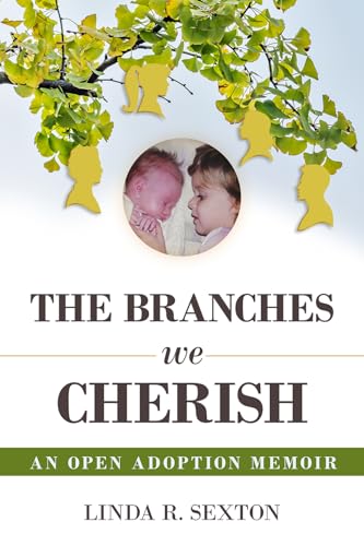 Linda R. Sexton - Branches We Cherish : An Open Adoption Memoir - Hard image 1