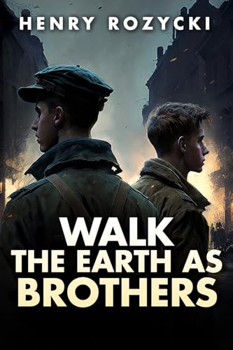 Henry Rozycki - Walk the Earth as Brothers : A Novel - Hardback image 1