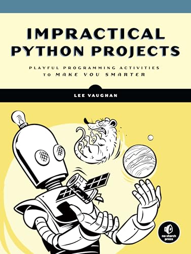 Lee Vaughan - Impractical Python Projects : Playful Programming Activi image 1