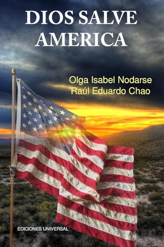 DIOS SALVE AM?RICA. ?reas problem?ticas que debilitan la tradici?n y fortaleza de la naci?n Americana y han producido temores de su desintegraci?n com