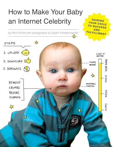Rick Chillot - How to Make Your Baby an Internet Celebrity : Guiding Y image 1