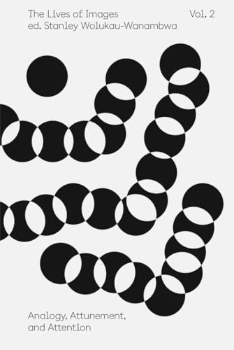 Lives of Images, Vol. II: Analogy, Attunement, and Attention - Paperba image 1