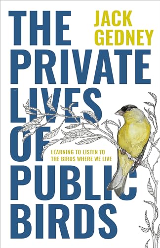 Jack Gedney - Private Lives of Public Birds : Learning to Listen to th image 1