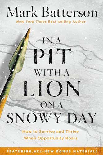 Mark Batterson - In a Pit with a Lion on a Snowy Day : How to Survive image 1