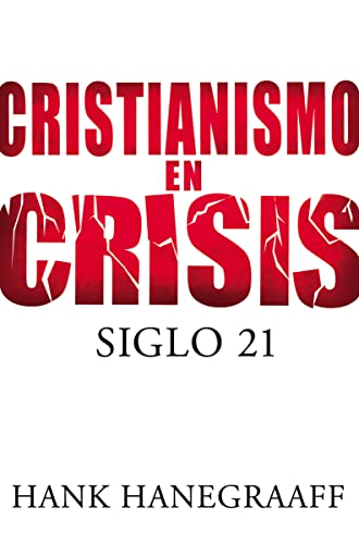 Cristianismo en Crisis: Siglo 21 = Christianity in Crisis