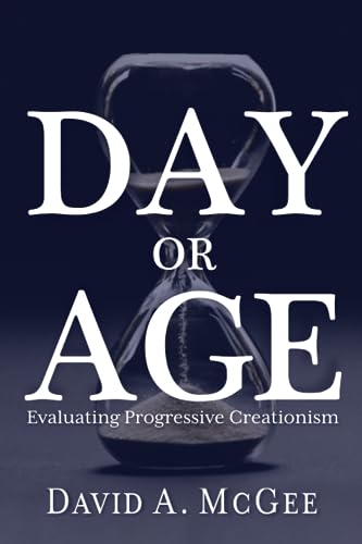 Day or Age: Evaluating Progressive Creationism