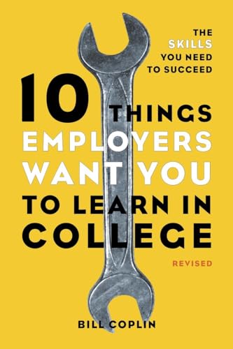 Bill Coplin - 10 Things Employers Want You To Learn In College, Revise image 1