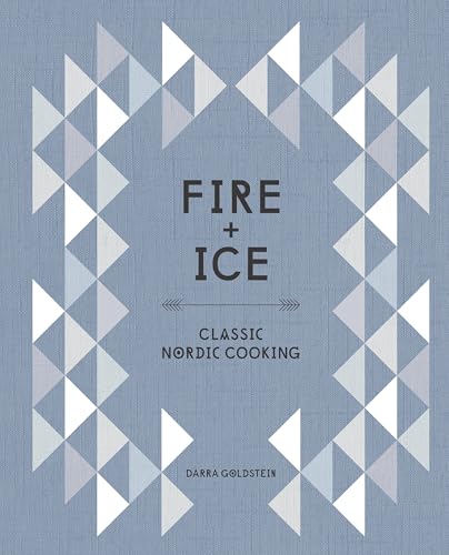 Darra Goldstein - Fire And Ice : Classic Nordic Cooking - Hardback image 1